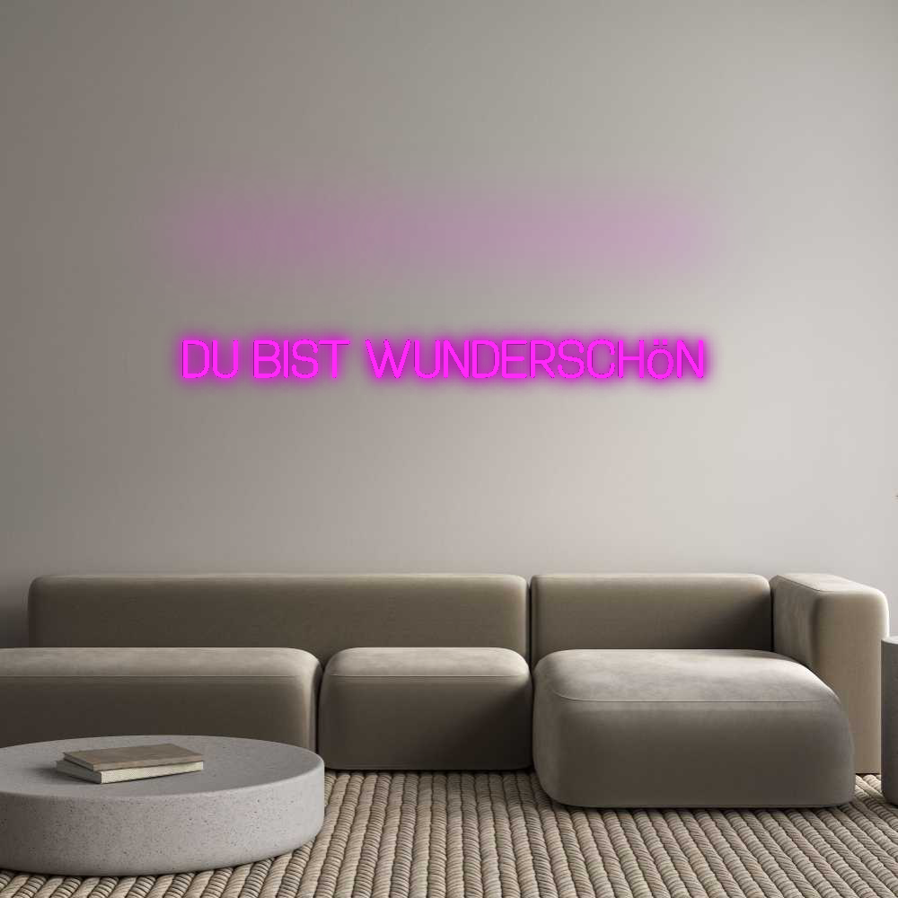 Custom Neon: Du bist wunde...