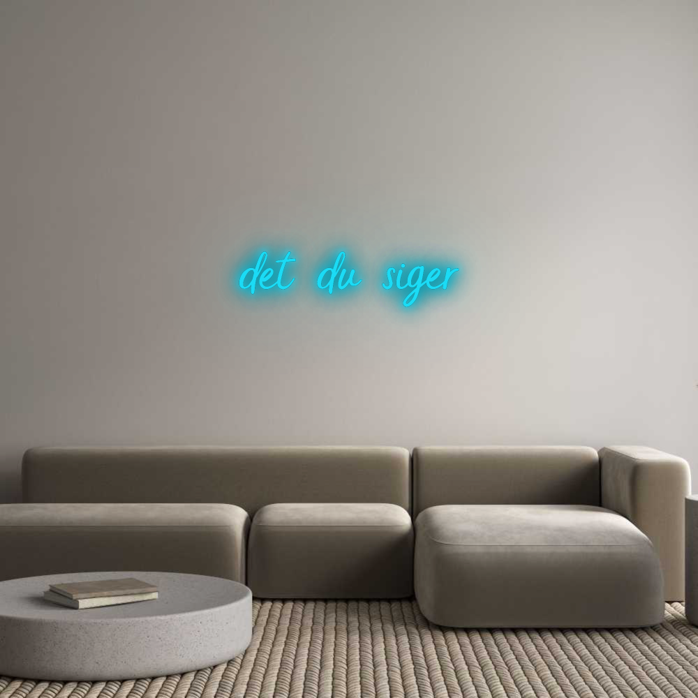 Custom Neon: det du siger