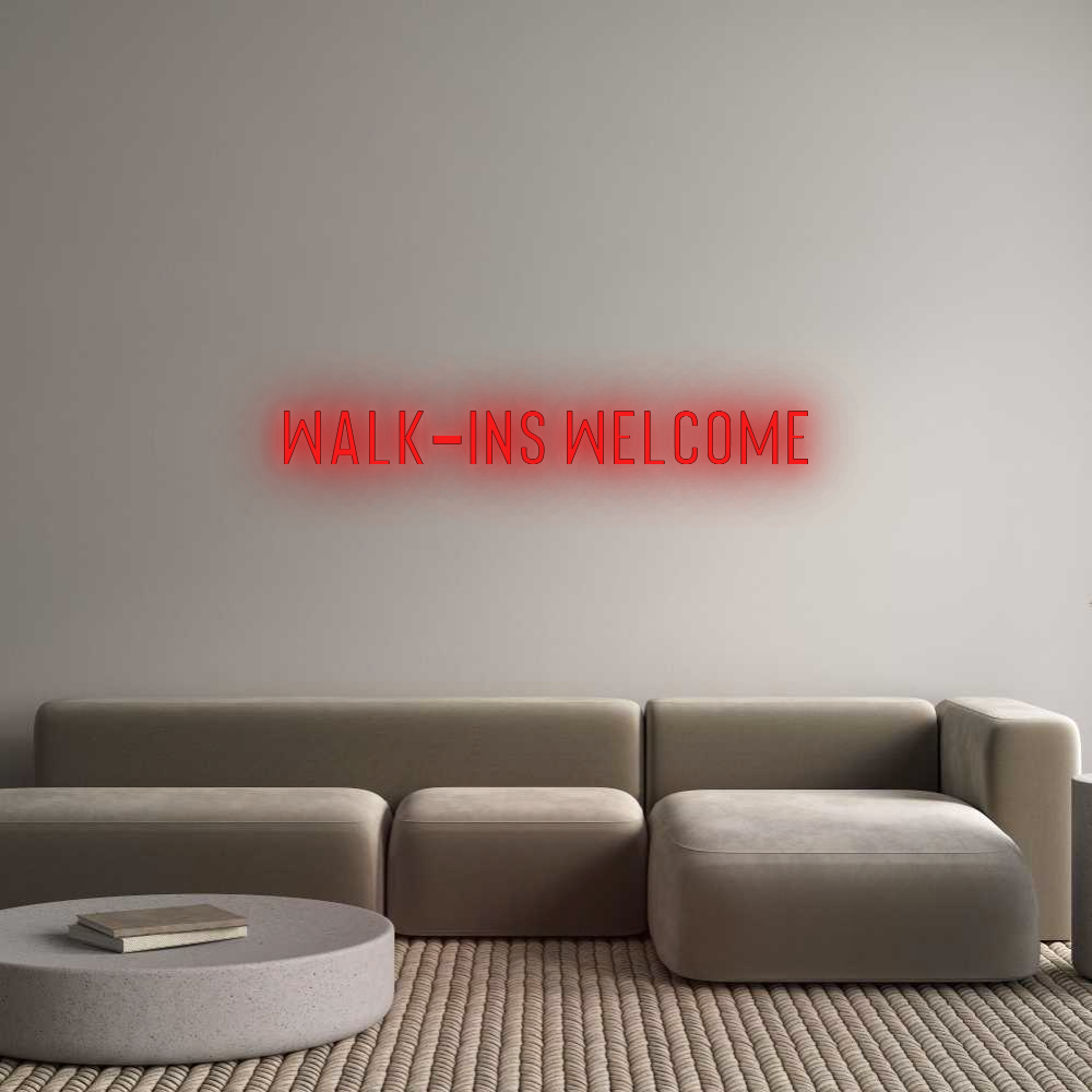 Custom Neon: walk-ins welc...