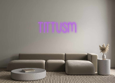 Custom Neon: TITTUSM